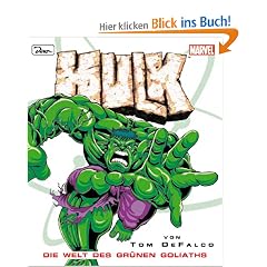 Hulk. Die Welt des gr�nen Goliaths