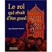 Le Roi qui r�vait d'�tre grand