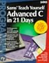 Sams' Teach Yourself Advanced C in 21 Days (Teach Yourself in 21 Days)