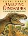Search : Dougal Dixon's Amazing Dinosaurs: The Fiercest, the Tallest, the Toughest, the Smallest