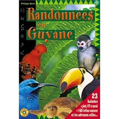 Randonn�es en Guyane : 23 Balades � pied, VTT & Cano�