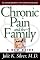 Chronic Pain and the Family: A New Guide (The Harvard University Press Family Health Guides)