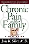 Chronic Pain and the Family: A New Guide (The Harvard University Press Family Health Guides) Chronic Pain and the Family: A New Guide (The Harvard University Press Family Health Guides)