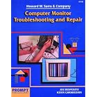 Click here to buy Computer Monitor Troubleshooting and Repair by  Joe Desposito.