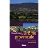 Coups de coeur en Dr�me proven�ale : Autour de Buis-les-Baronnies, Grignan, Nyons, R�muzat, S�deron