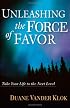 Unleashing the Force of Favor: Take Your Life to the Next Level