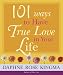Book 101 Ways To Have True Love In Your Life
