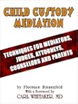 Child Custody Mediation: Techniques f...