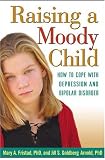 Raising a Moody Child: How to Cope with Depression and Bipolar Disorder
