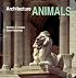 Architecture ANIMALS (Preservation Press)