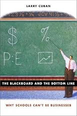 The Blackboard and the Bottom Line: Why Schools Can't Be Businesses