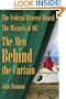 The Federal Reserve Board: The Wizards of 0Z: The Men Behind the Curtain