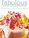Fabulous Cake Decorating: Step-By-Step Instruction for Beautiful Results