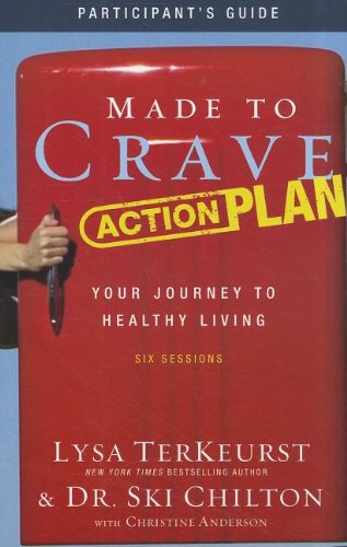 Made to Crave Action Plan Participant's Guide: Your Journey to Healthy Living