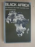 Black Africa : its peoples and their cultures today