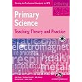 Primary Science: Teaching Theory and Practice (Achieving QTS)