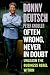 Often Wrong, Never in Doubt : Unleash the Business Rebel Within