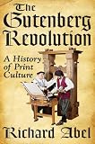 The Gutenberg revolution : a history of print culture