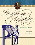 Benjamin Franklin : writer and printer