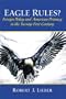 Eagle Rules? Foreign Policy and American Primacy in the Twenty-First Century