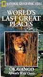 Okavango: Africas Wild Oasis (National Geographic: Worlds Last Great Places) [VHS]