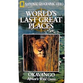 Okavango: Africa's Wild Oasis (National Geographic: World's Last Great Places) [VHS]
