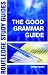 The Good Grammar Guide (Routledge Study Guides)