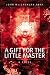 Search : A Gift for the Little Master: A Novel