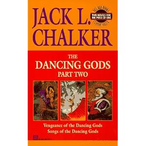 Dancing Gods: Part Two (Vengeance of the Dancing Gods and Songs of the Dancing God s) (The Dancing... by Jack L. Chalker