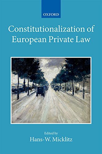 Constitutionalization of European Private Law: XXII/2 (Collected Courses of the Academy of European Law)