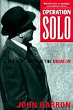 Operation Solo: The Fbi's Man in the Kremlin