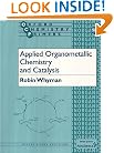 Applied Organometallic Chemistry and Catalysis (Oxford Chemistry Primers)