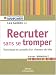 Recruter sans se tromper