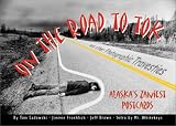On the Road to Tok & Other Photographic Travesties