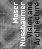 Produkt-Bild: Moser Nussbaumer. Vision und Architektur. Vision und Architecture: Vision Und Architektur / Vision and Architecture