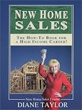 New Home Sales: The How-To Book for a High Income Career