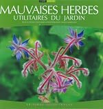 Mauvaises Herbes : Utilitaires du Jardin