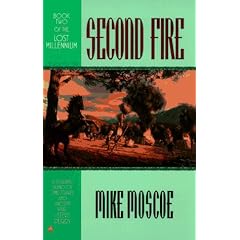 Second Fire (Lost Millennium, No 2) by Mike Moscoe