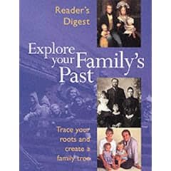 Explore Your Family's Past: Trace Your Roots and Create a Family Tree (Readers Digest)