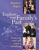 Explore Your Family's Past: Trace Your Roots and Create a Family Tree (Readers Digest)