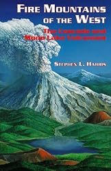 Fire Mountains of the West: The Cascade and Mono Lake Volcanoes (Roadside Geology)