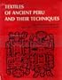 Textiles of Ancient Peru and Their Techniques
