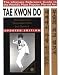 Tae Kwon Do: The Ultimate Reference Guide to the World's Most Popular Martial Art (Facts on File)
