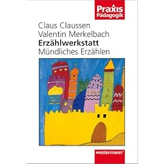 Erz�hlwerkstatt. M�ndliches Erz�hlen