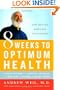 8 Weeks to Optimum Health: A Proven Program for Taking Full Advantage of Your Body's Natural Healing Power