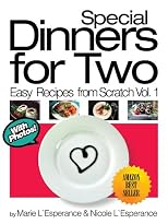 Special Dinners for Two (Easy Recipes from Scratch)