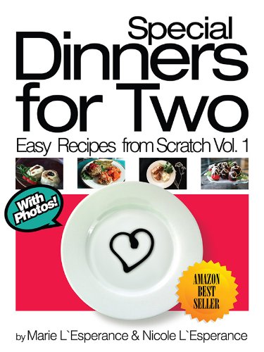 Special Dinners for Two (Easy Recipes from Scratch)