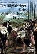 Drei�igj�hriger Krieg und Westf�lischer Frieden: Eine Darstellung der Jahre 1618 - 1648