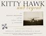Kitty Hawk and Beyond: The Wright Brothers and the Early Years of Aviation: A Photographic History