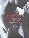 Le grand livre du sexe : Guide pratique pour une sexualité saine et épanouie